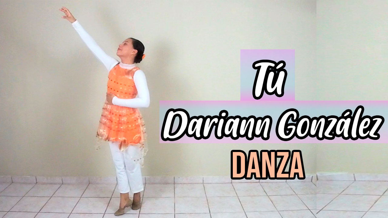 Tú Dariann González – Danza