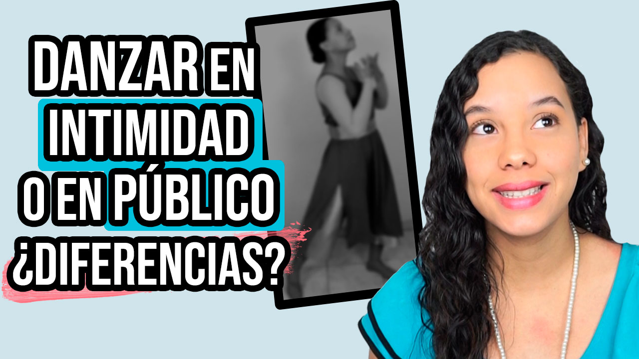 Danzar en Intimidad o en Público ¿Diferencias?
