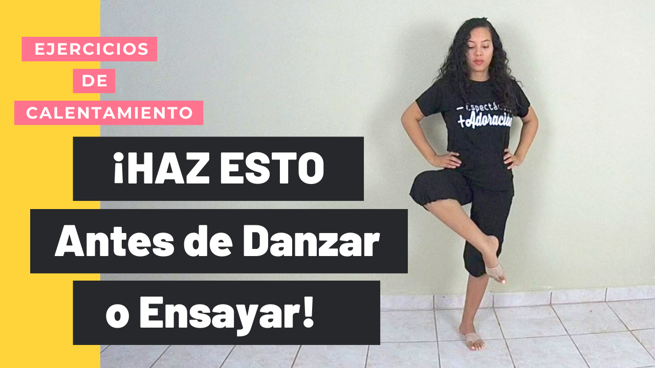 Ejercicios de Calentamiento para antes de Danzar o Ensayar