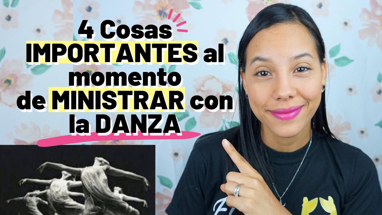 4 Cosas importantes al momento de Ministrar con la Danza