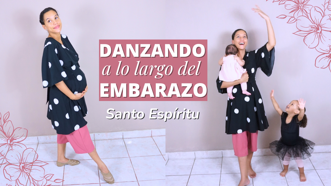 Danzando a lo largo del Embarazo – Santo Espíritu Averly Morillo / Danza Cristiana