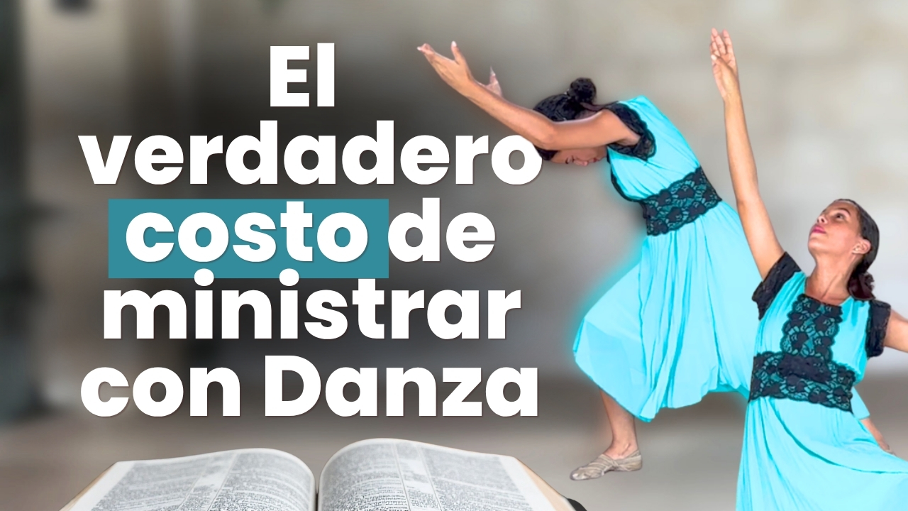El Verdadero Costo de Ministrar con Danza