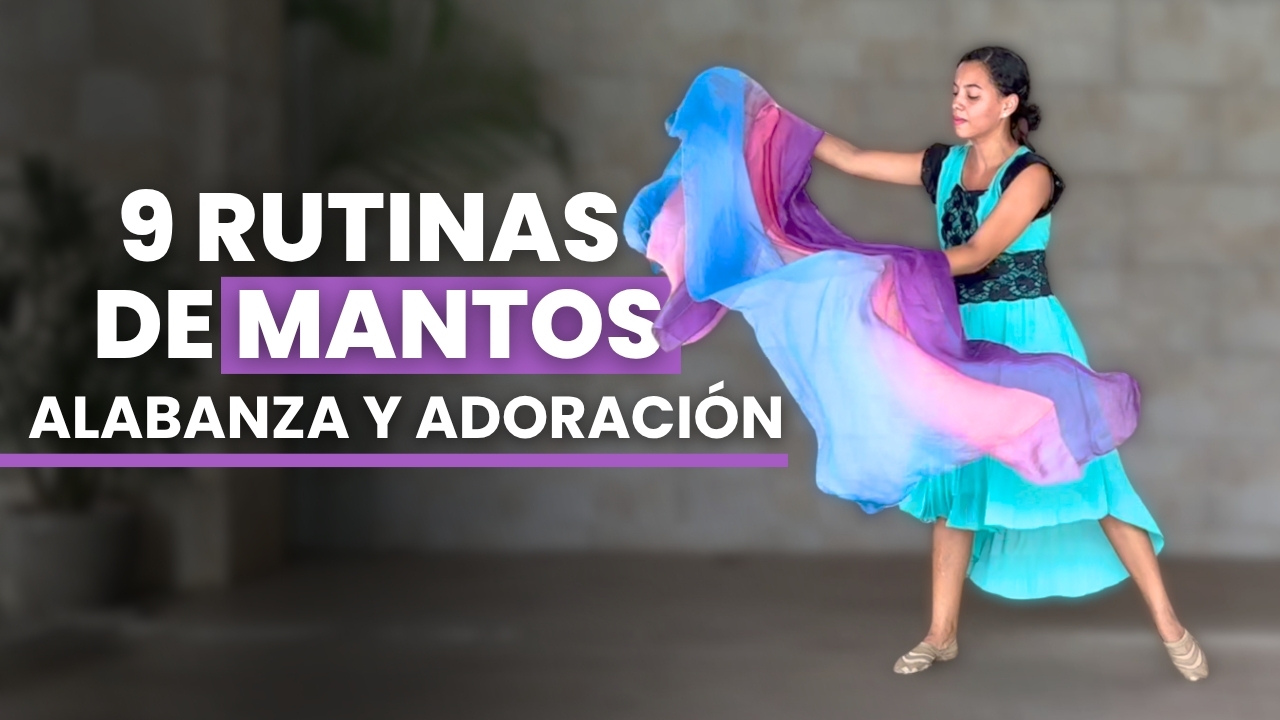 9 Rutinas de Mantos que puedes usar en la Alabanza y Adoración – Danza Cristiana